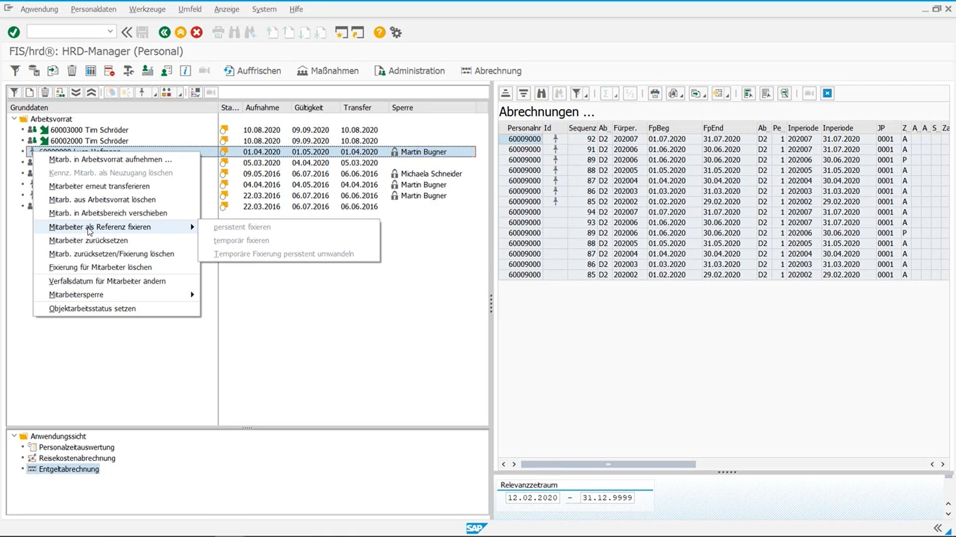 SAP GUI-Oberfläche des FIS/hrd HRD-Managers im Bereich Personal. Links ist die Mitarbeiterliste mit Arbeitsvorräten zu sehen, darunter zwei Einträge für „Tim Schröder“. Für einen Eintrag ist das Kontextmenü geöffnet, mit Optionen wie „Mitarbeiter als Referenz fixieren“ oder „Mitarbeiter zurücksetzen“. Rechts sind tabellarisch Abrechnungsdaten des ausgewählten Mitarbeiters dargestellt, inklusive Personalnummer, Abrechnungsperiode, Anfangs- und Enddatum sowie weiterer Abrechnungskennzahlen. Unten ist der Relevanzzeitraum auf den Zeitraum 12.02.2020 bis 31.12.9999 eingestellt. Die Ansicht dient der Bearbeitung, Analyse und dem Vergleich von Mitarbeiterabrechnungen.